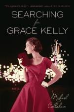 Searching For Grace Kelly af Michael Callahan