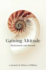 Gaining Altitude - Retirement and Beyond af Rebecca Milliken