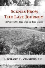 Scenes From The Last Journey af Richard P Zimmerman