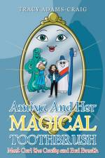 Amiya and Her Magical Toothbrush af Tracy Adams-Craig