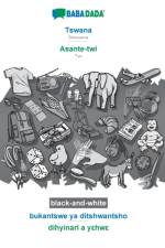 BABADADA black-and-white, Tswana - Asante-twi, bukantswe ya ditshwantsho - dihyinari a yεhwε af Babadada Gmbh