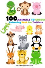 100 Animals To Colour - Animal Colouring Book af The Little Learner's Club