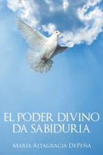 El poder divino da sabiduria af Maria Altagracia DePena