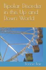 Bipolar Disorder in This Up and Down World af Bonnie L Bair
