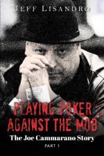 Playing Poker Against The Mob af Jeff Lisandro