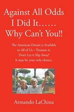 Against All Odds I Did It...... Why Can't You!! af Armando Lachina