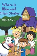 Where is Blue and Other Stories af Shirley E Wynn