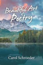 Beautiful Art of Poetry af Carol Schroeder