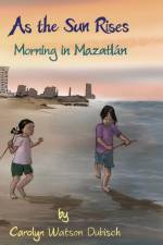 As The Sun Rises, Morning in Mazatlan af Carolyn Watson-Dubisch