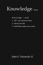 Knowledge - Advice for LIfe af John Neirinckx