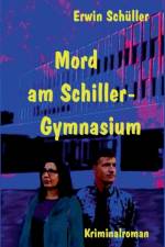 Mord am Schiller-Gymnasium af Erwin Schüller