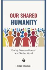 Our Shared Humanity af Gudjon Bergmann