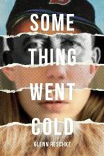 Something Went Cold af Glenn Reschke
