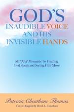 God's Inaudible Voice and His Invisible Hands af Patricia Cheatham Thomas
