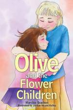 Olive and the Flower Children af Marchie Bracken