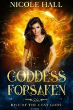Goddess Forsaken af Nicole Hall
