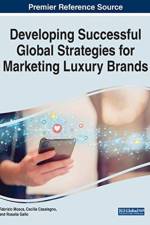 Developing Successful Global Strategies for Marketing Luxury Brands