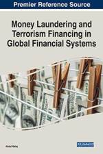 Money Laundering and Terrorism Financing in Global Financial Systems