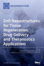 ZnO Nanostructures for Tissue Regeneration, Drug-Delivery and Theranostics Applications