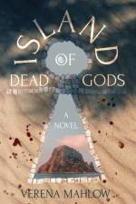 Island of Dead Gods af Verena Mahlow