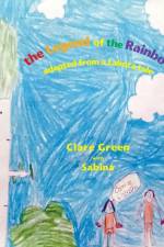 The Legend of the Rainbow af Clare Green
