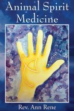 Animal Spirit Medicine af REV Ann Rene