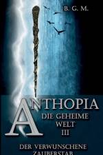 Anthopia Die geheime Welt III af Beatrice Gabriela Michel