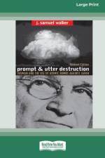 Prompt and Utter Destruction af J Samuel Walker