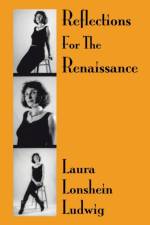 Reflections for the Renaissance af Laura Lonshein Ludwig