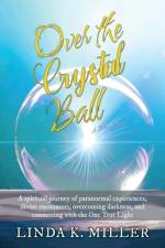 Over the Crystal Ball af Linda K Miller