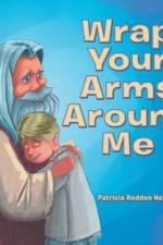 Wrap Your Arms Around Me af Patricia Rodden Henderzahs