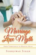 Marriage and the Love Myth af Sukhjiwan Singh