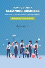 How to start a cleaning business - Start, Run & Grow a Successful cleaning company (Residential & commercial) af Angela Neat