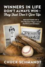Winners In Life Don't Always Win-They Just Don't Give Up af Chuck Schmandt