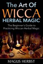 Art of Wicca Herbal Magic af Magus Herbst