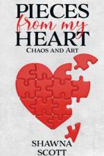 Pieces from My Heart af Shawna Scott