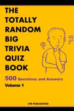 The Totally Random Big Trivia Quiz Book af Lpb Publishing