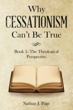 Why Cessationism Can't Be True af Nathan J Page
