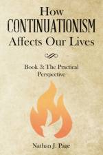 How Continuationism Affects Our Lives af Nathan J Page