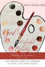 God's Colorful Palette af Rita Cecilia Huie