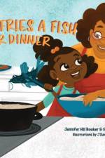 Jelly Fries A Fish For Dinner af Jennifer Hill Booker