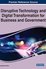 Disruptive Technology and Digital Transformation for Business and Government