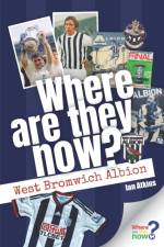 Where Are They Now? West Bromwich Albion af Ian Atkins
