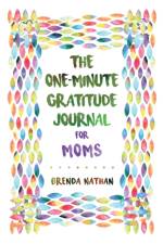 One-Minute Gratitude Journal for Moms af Brenda Nathan