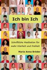 Ich bin Ich af Maria Anna Broeder