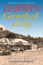 Darwin: Growth of a City. The 1880s. af Derek Pugh