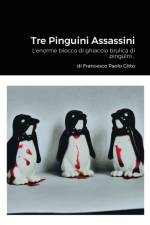 Tre Pinguini Assassini af Francesco Paolo Gitto