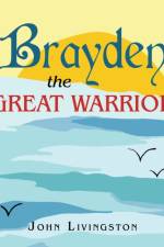 Brayden the Great Warrior af John Livingston