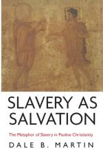 Slavery as Salvation af Dale B Martin
