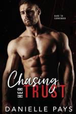 Chasing Her Trust af Danielle Pays